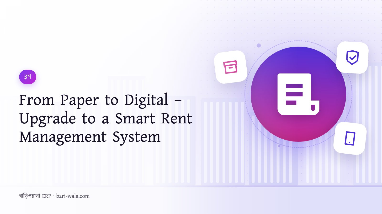 From Paper to Digital – Upgrade to a Smart Rent Management System