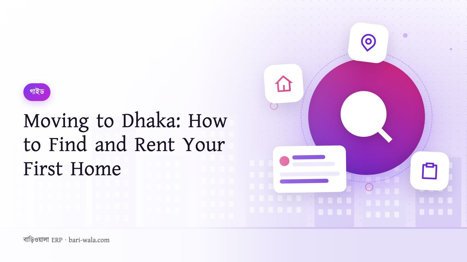 Moving to Dhaka: How to Find and Rent Your First Home