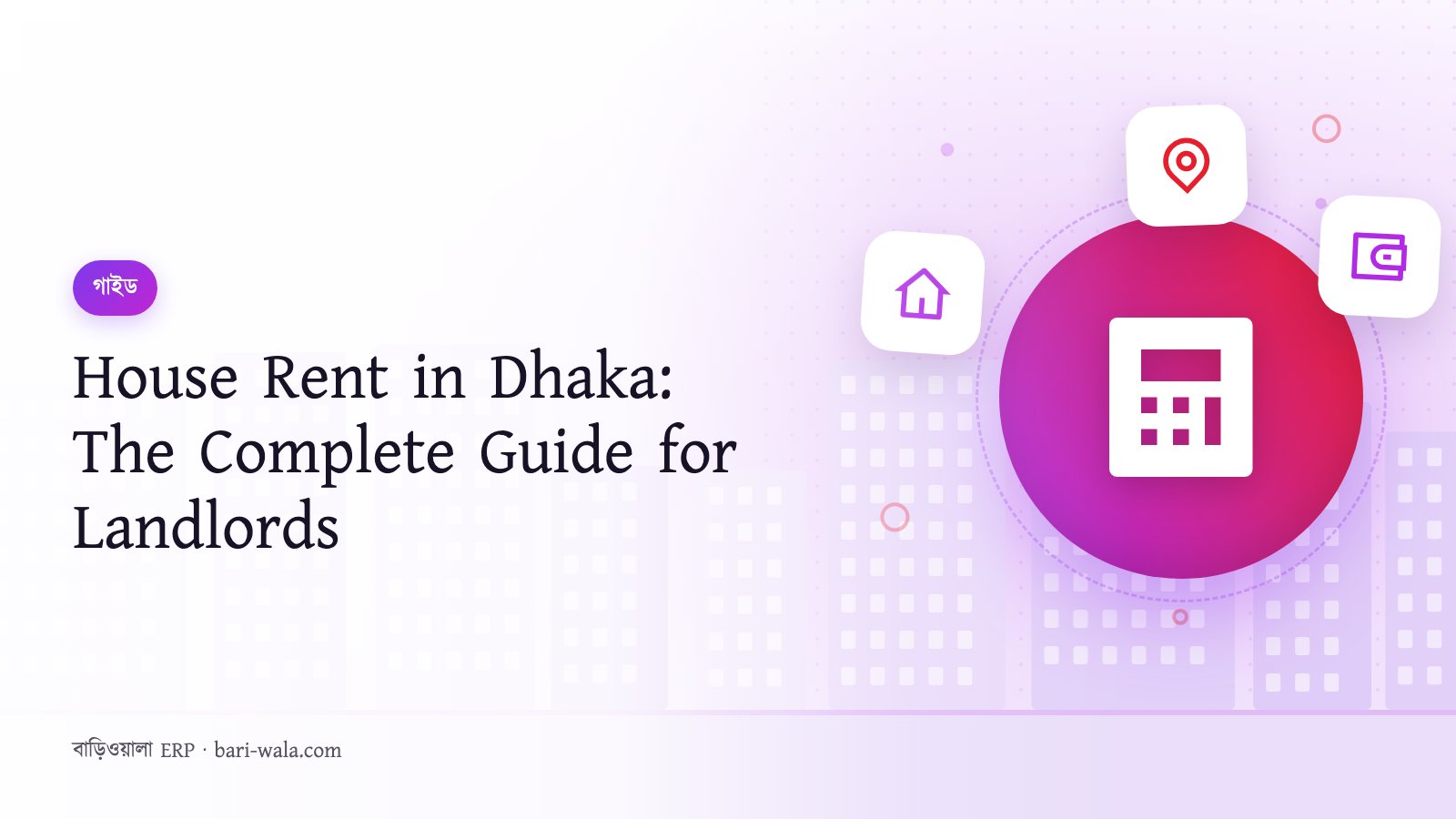 House Rent in Dhaka: The Complete Guide for Landlords